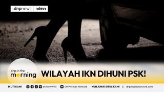 IKN Dihuni PSK! – DNP In The Morning (08/07/2025)