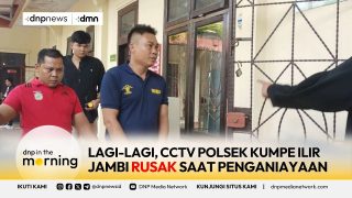 CCTV Polsek Kumpe Ilir di Jambi Rusak Saat Ada Kasus – DNP In The Morning (26/05/2025)