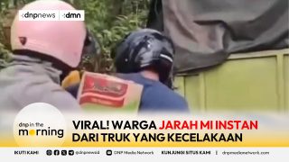 Viral! Warga Jarah Mi Instan Dari Truk Yang Kecelakaan – DNP In The Morning (20/05/2025)