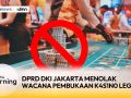 Usulan K4s1no Legal Ditolak DPRD Jakarta – DNP In The Morning (16/05/2025)