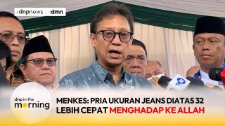 Menkes: Pria Ukuran Jeans Diatas 32 Lebih Cepat Menghadap ke Allah – DNP In The Morning (15/05/2025)